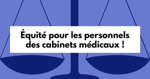 Équité pour les personnels des cabinets médicaux !