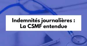Indemnités journalières : la CSMF entendue