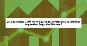 Les Spécialistes CSMF revendiquent des revalorisations tarifaires