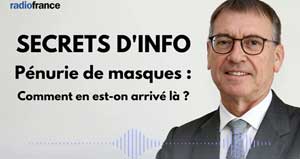 « Secrets d'info » : Pénurie de masques, comment en est-on arrivé là ?