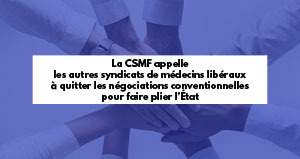 La CSMF appelle les autres syndicats de médecins libéraux à quitter les négociations conventionnelles pour faire plier l'État